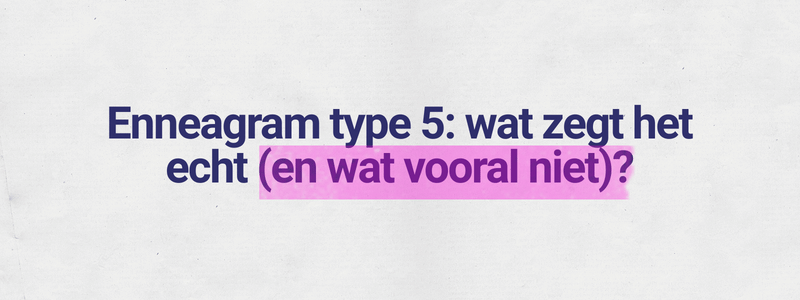 Enneagram type 5 (De waarnemer): Betekenis, kenmerken en gedrag