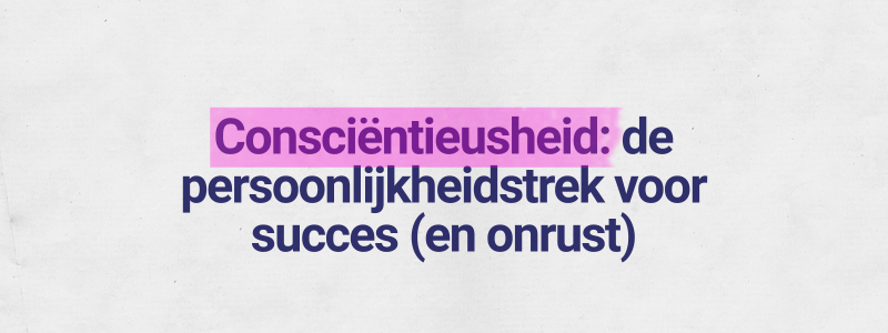 Consciëntieusheid-Big-Five