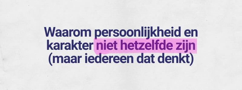 De-verschillen-tussen-persoonlijkheid-en-karakter